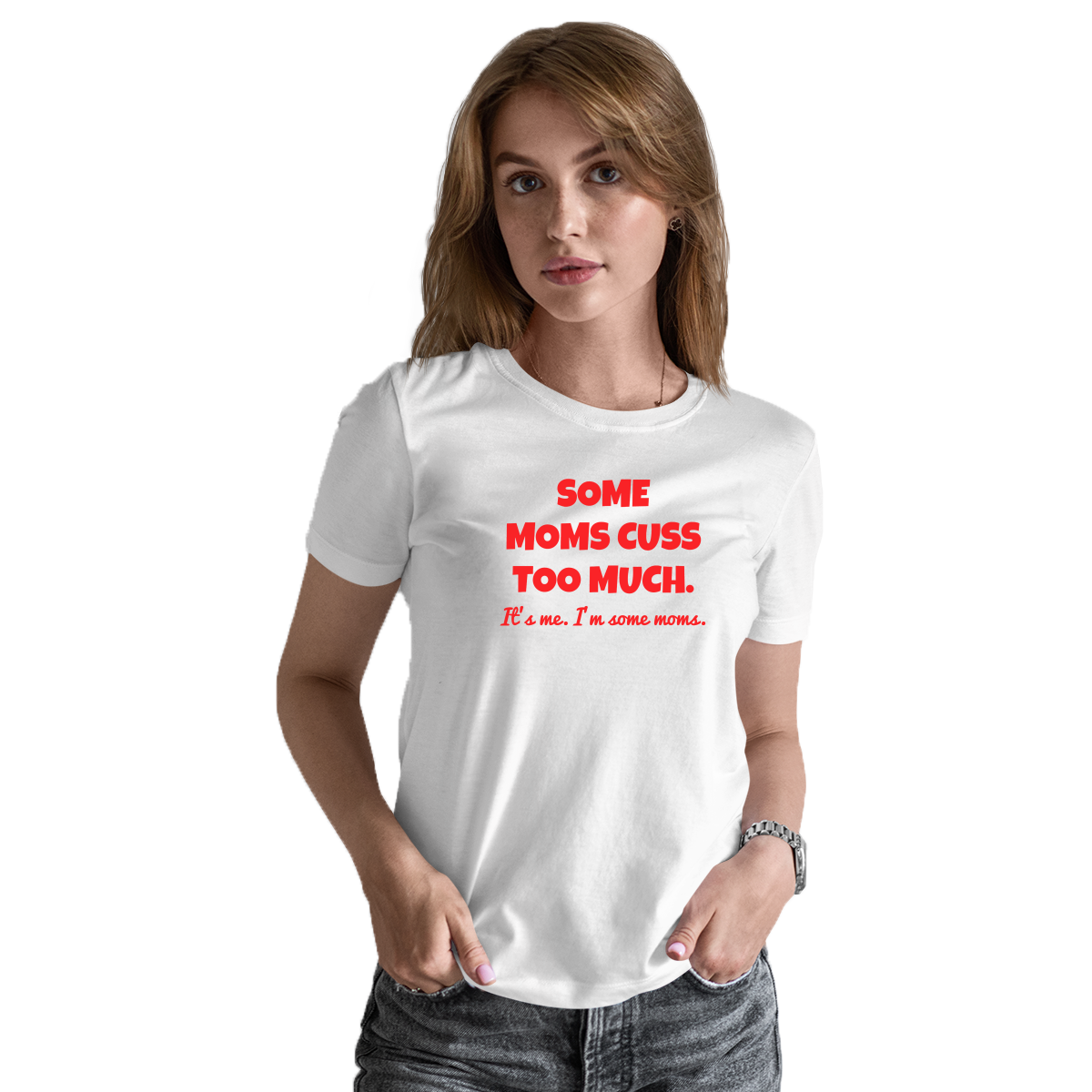 Some Moms Cuss Too Much Women's T-shirt | White