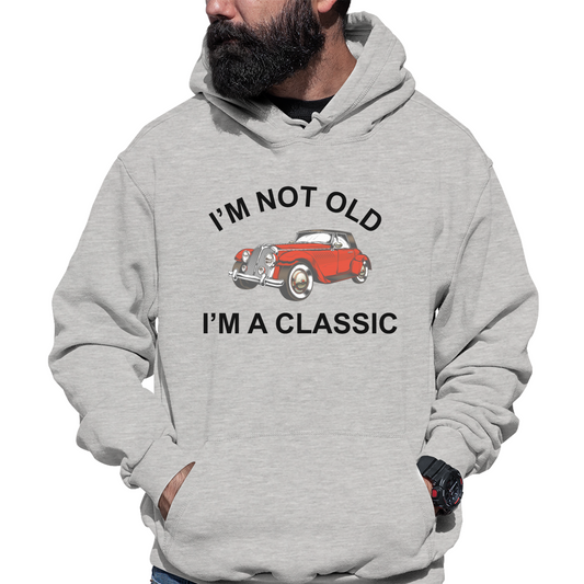 I'm Not Old I'm A Classic Unisex Hoodie | Gray