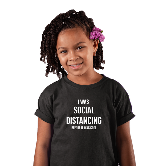 I was social distancing before it was cool Kids T-shirt | Black