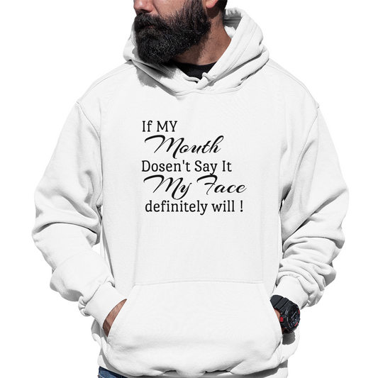 If My Mouth Doesn't Say It My Face Definitely Will Unisex Hoodie | White