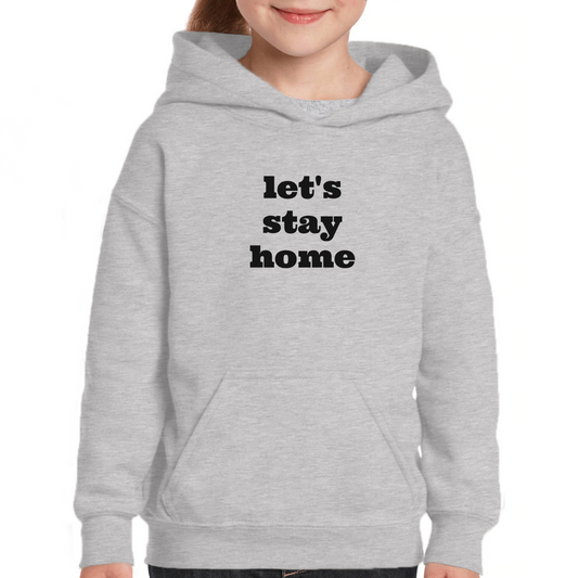 Let's Stay Home Kids Hoodie | Gray