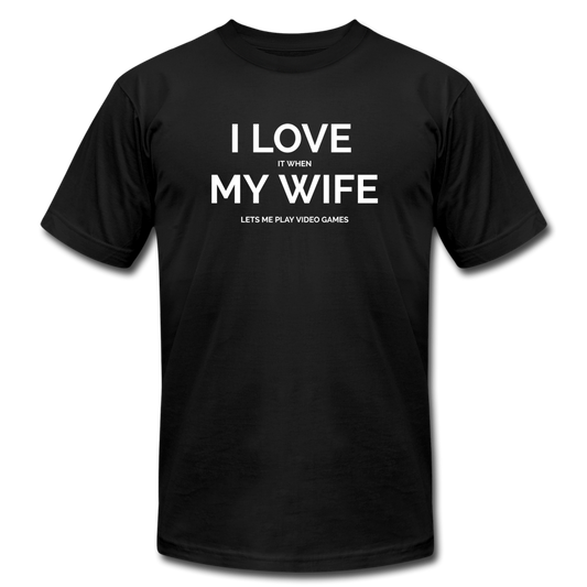 I Love it When My Wife Lets Me Play Video Games - Black - black