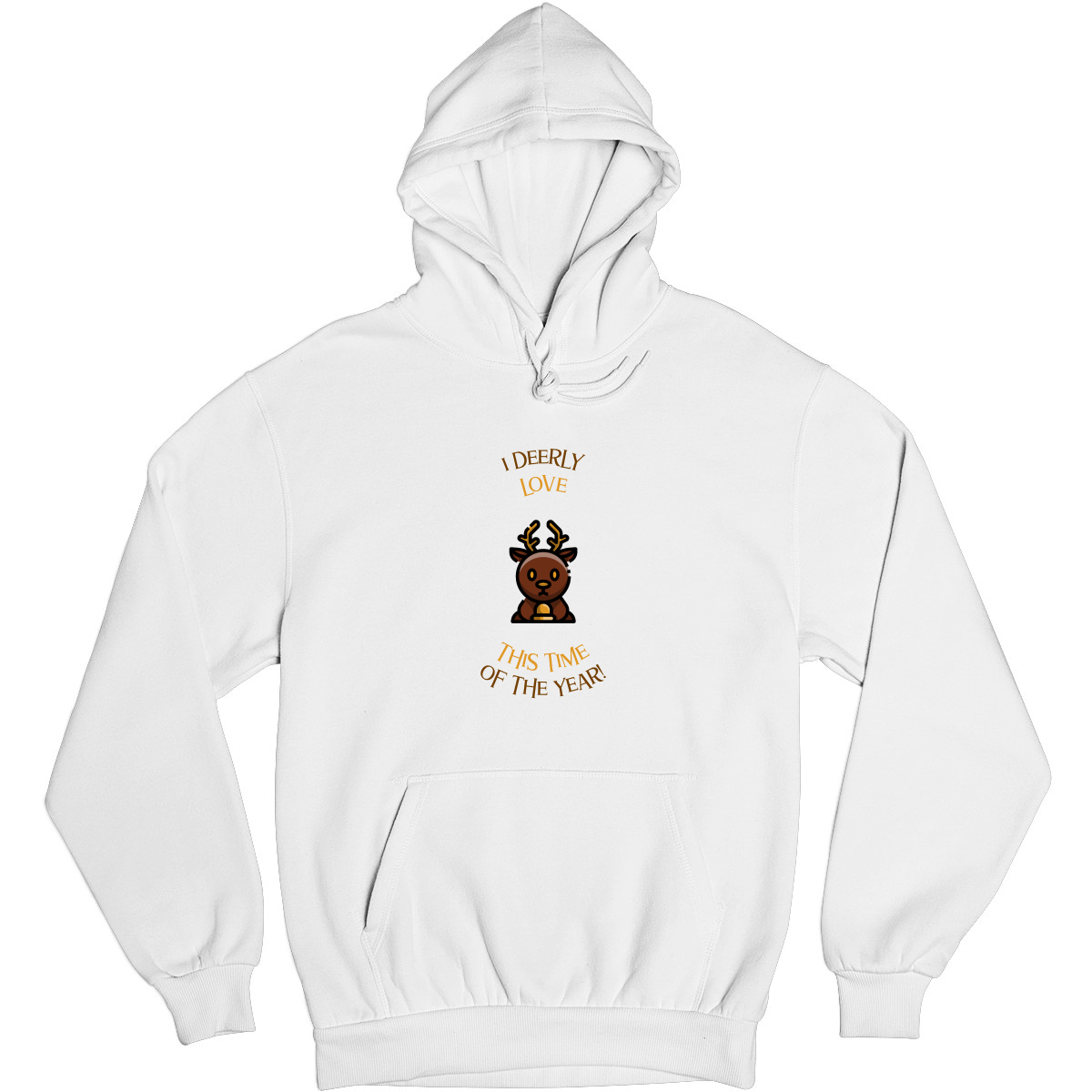 I Deerly Love This Time of the Year! Unisex Hoodie | White