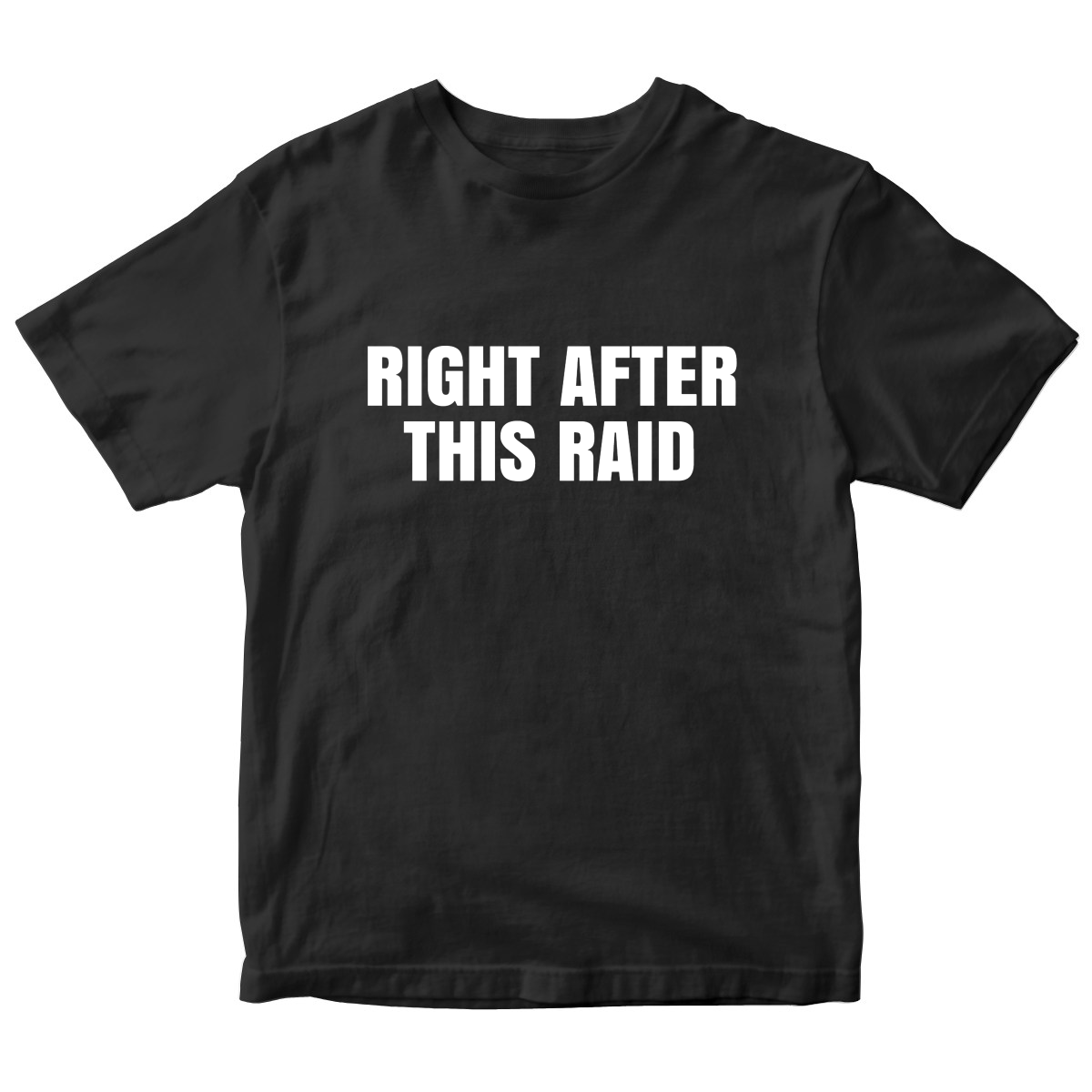 Right After This Raid Kids T-shirt | Black