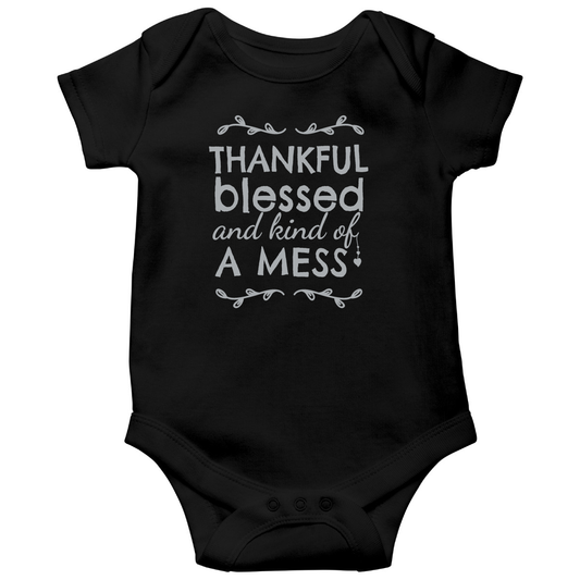 Thankful, Blessed and Kind of a Mess Baby Bodysuits | Black