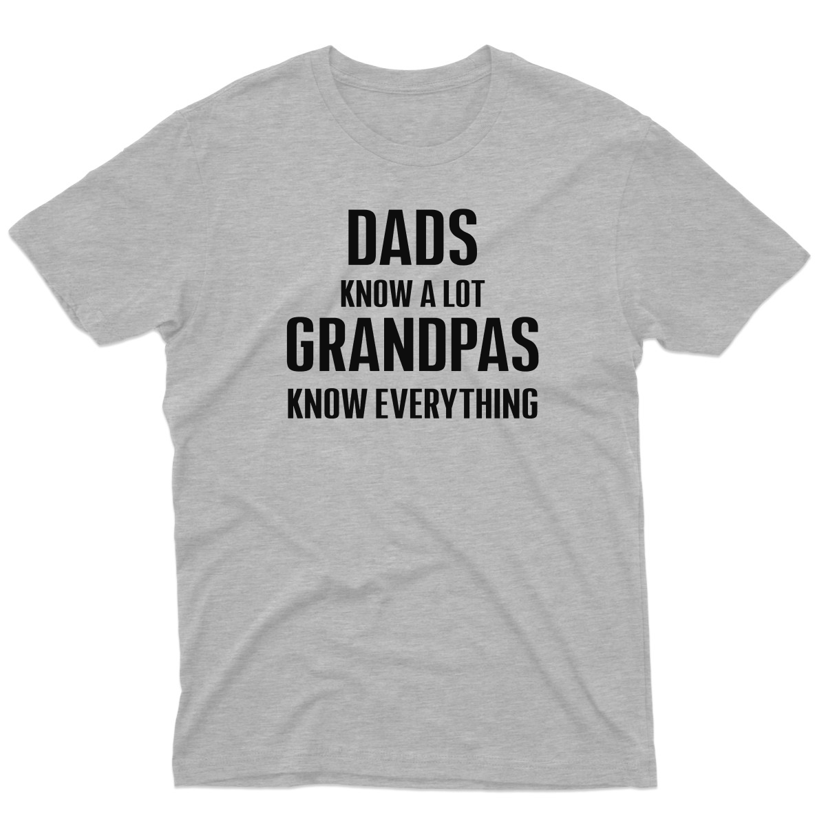 Dads know a lot Grandpas know everything  Men's T-shirt | Gray