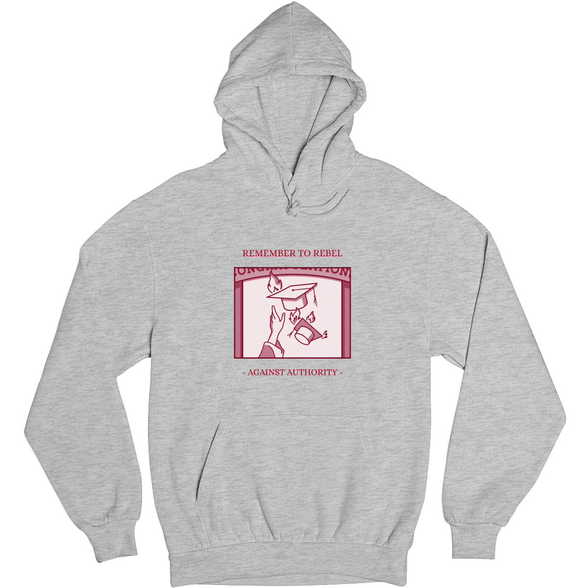 Remember To Rebel Against Authority Unisex Hoodie | Gray