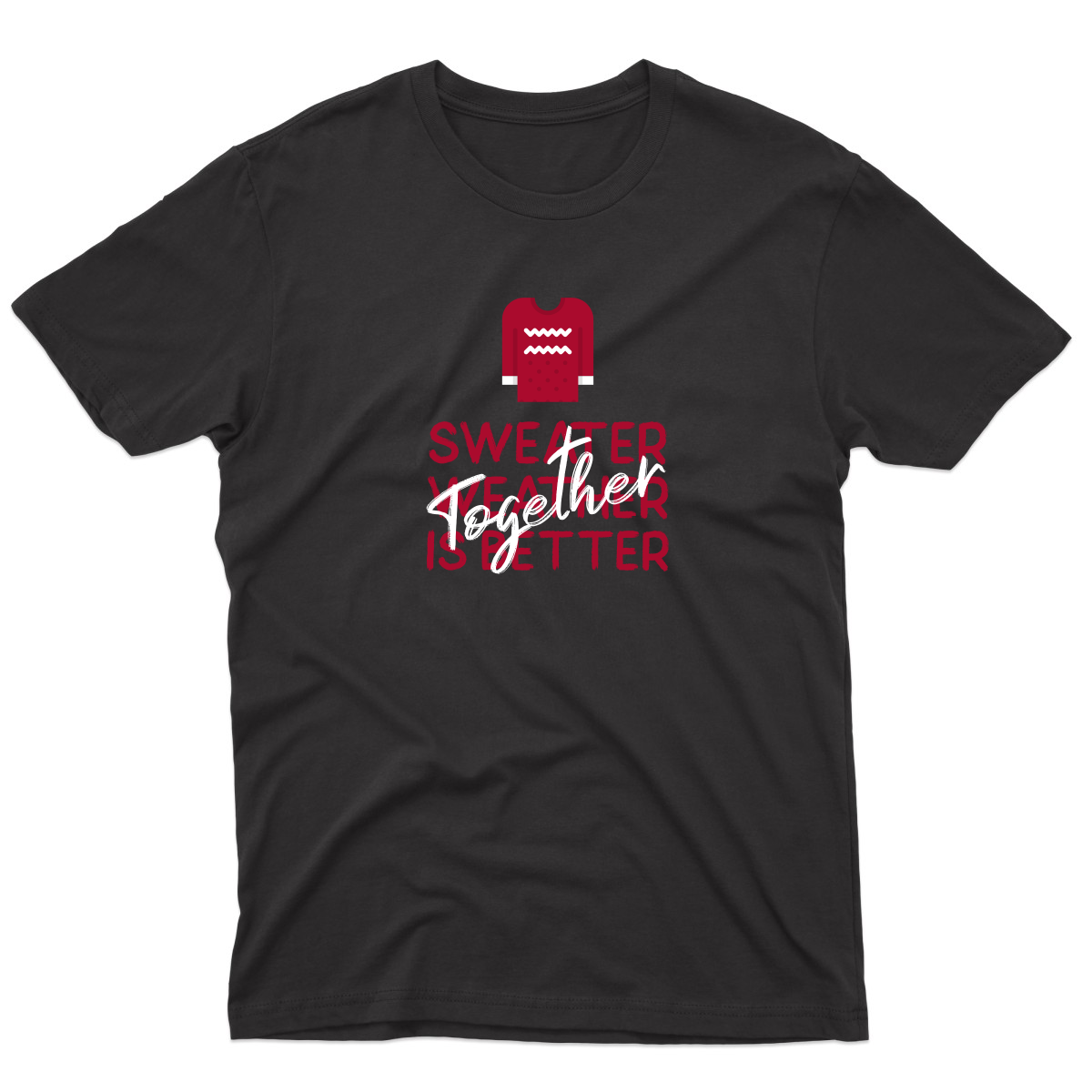 Sweather Weather is Better Together Men's T-shirt | Black