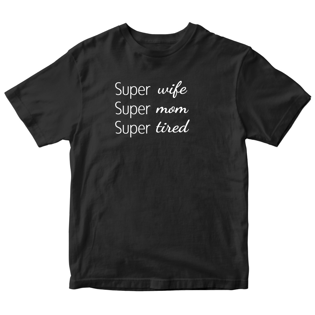 Super Mom Super Wife Super Tired Kids T-shirt | Black