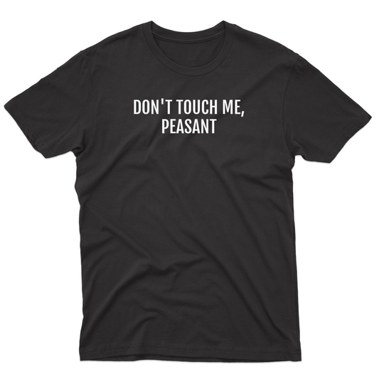 Don't Touch Me, Peasant Men's T-shirt | Black