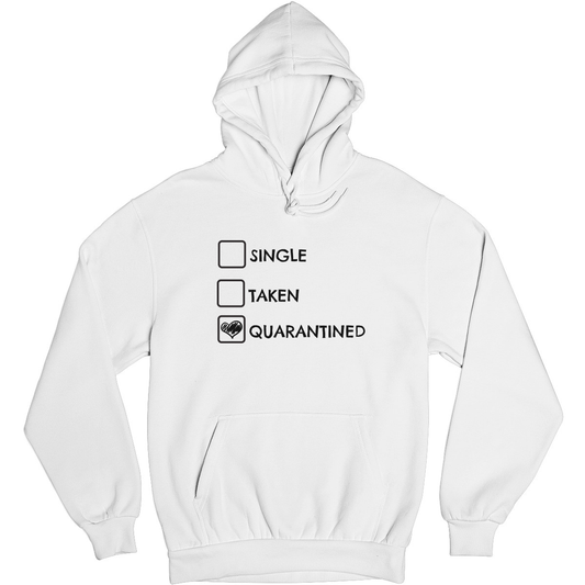 Single, Taken or Quarantined Unisex Hoodie | White