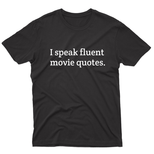 I speak fluent movie quotes Men's T-shirt | Black