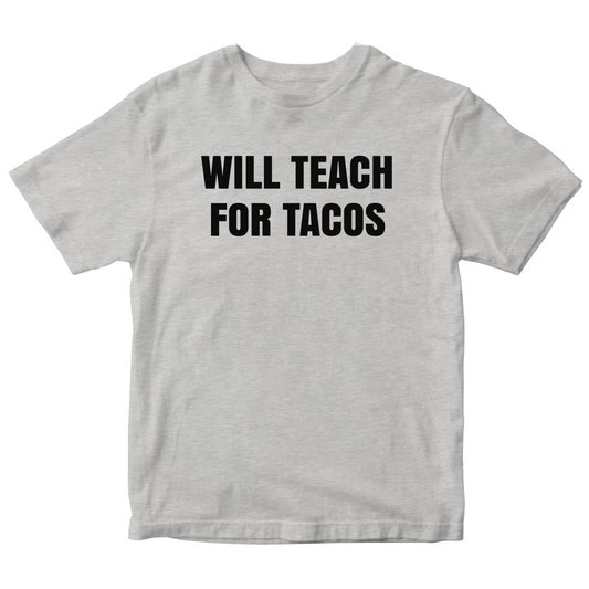 Will Teach For Tacos Kids T-shirt | Gray