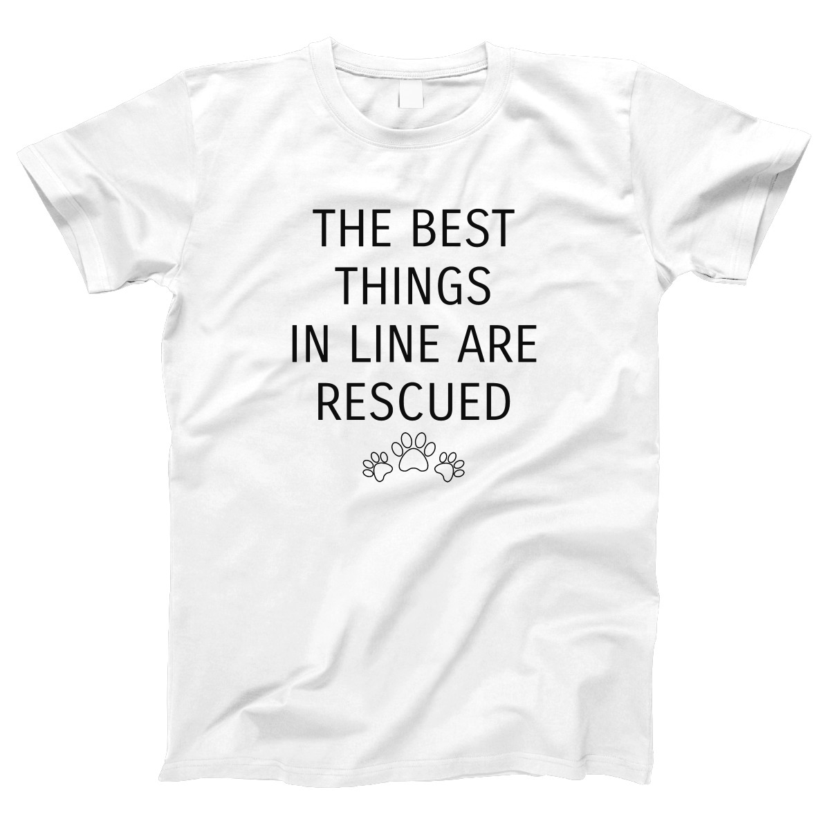 The Best Things In Life Are Rescued Women's T-shirt | White
