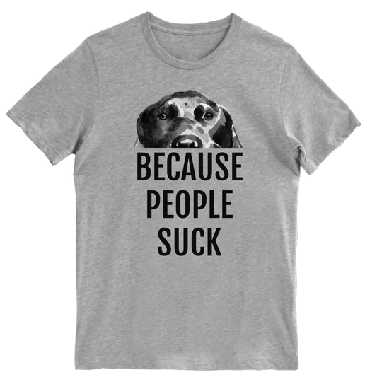 Because People Suck Men's T-shirt | Gray