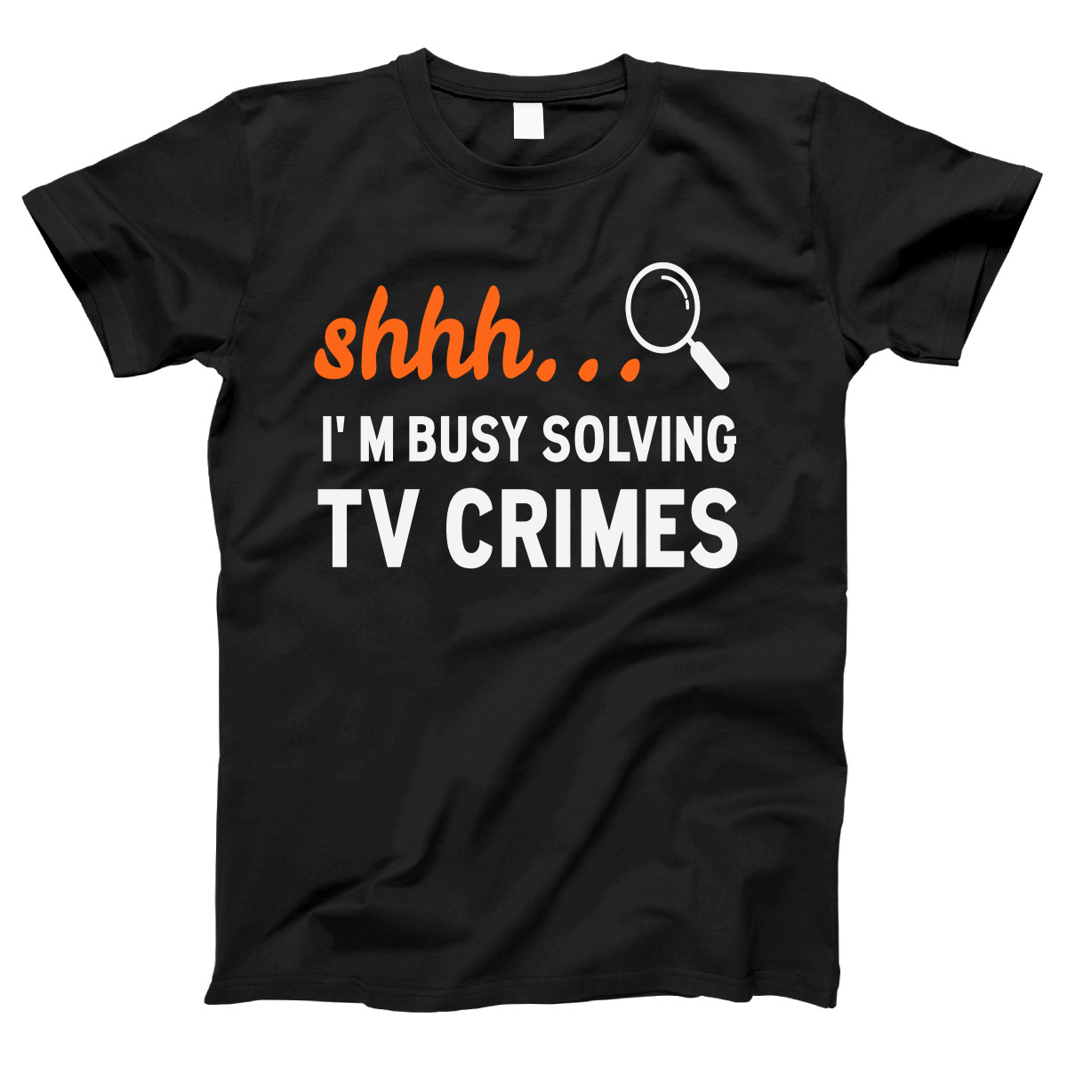 Shh I'm Busy Solving TV Crimes Women's T-shirt | Black