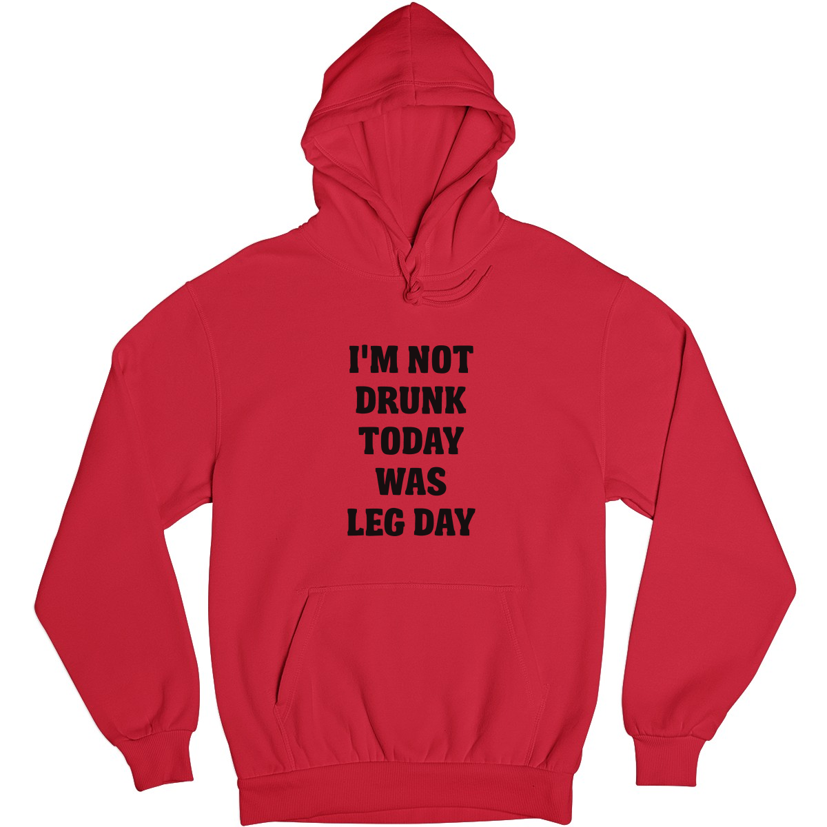 I'm Not Drunk Today Was Leg Day Unisex Hoodie | Red