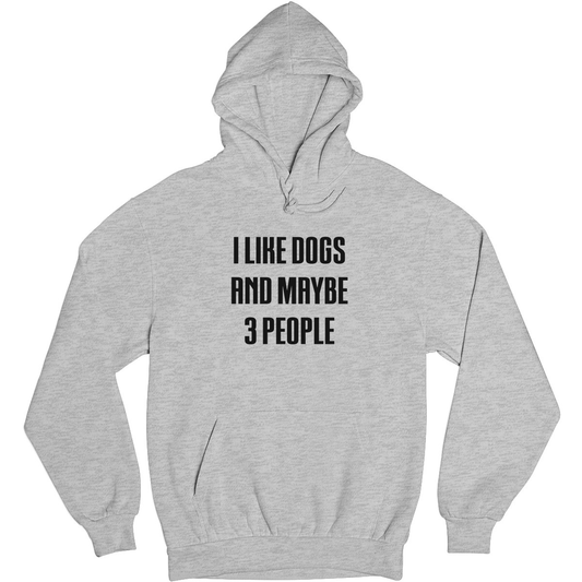 I Like Dogs And Maybe 3 People Unisex Hoodie | Gray