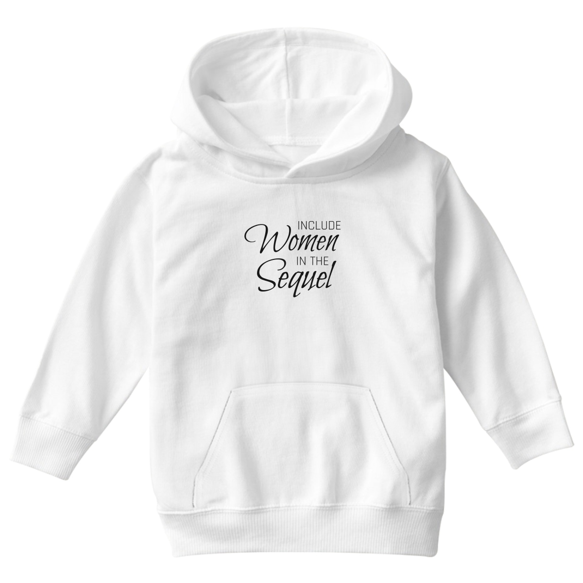 Include Women In the Sequel Kids Hoodie | White