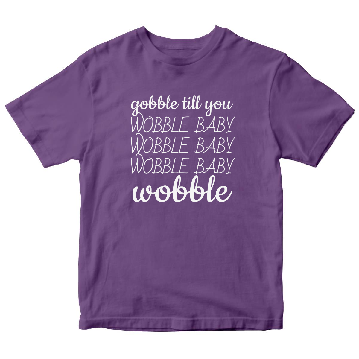 Gobble Til You Wobble Kids T-shirt | Purple