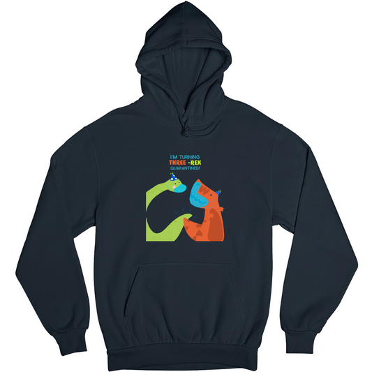 I'm turning three-rex quarantined Unisex Hoodie | Navy