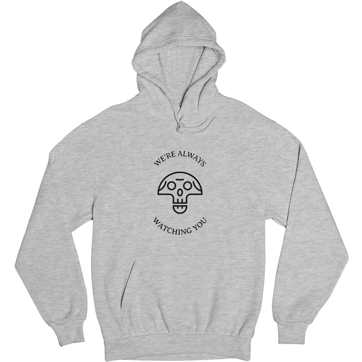 We're Always Watching You Unisex Hoodie | Gray