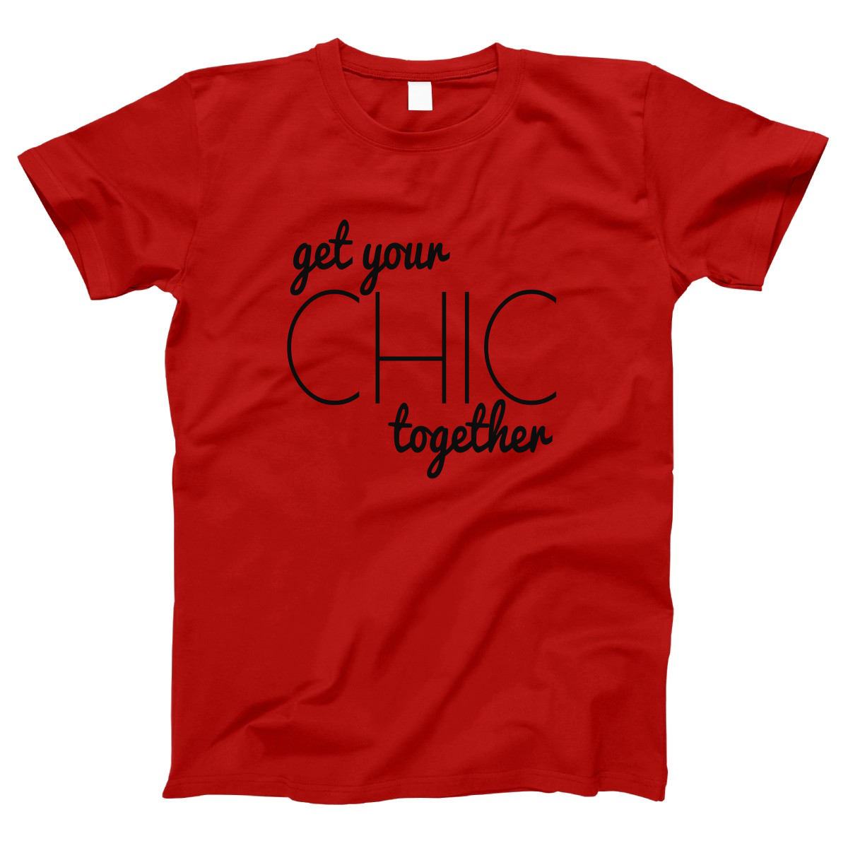 Get Your Chic Together Women's T-shirt | Red