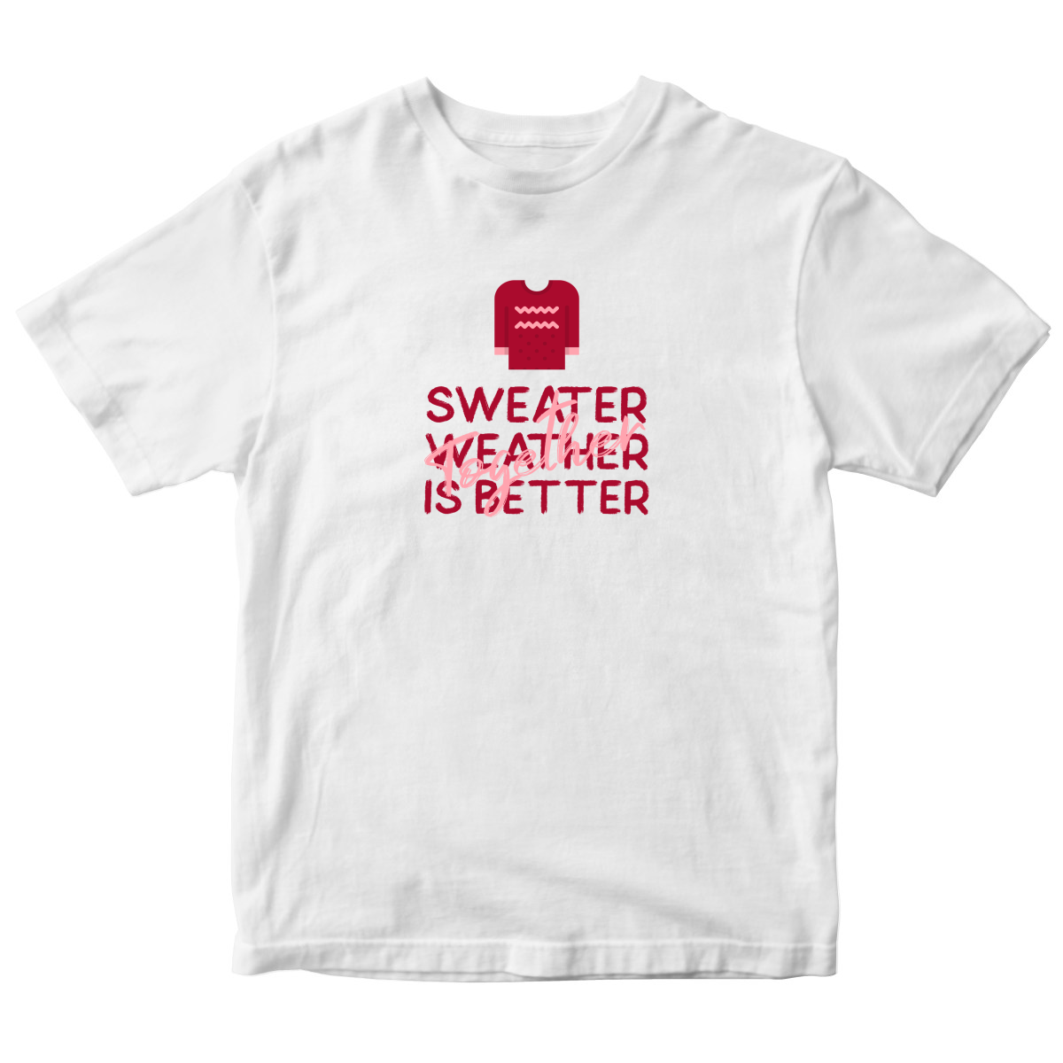 Sweather Weather is Better Together Kids T-shirt | White