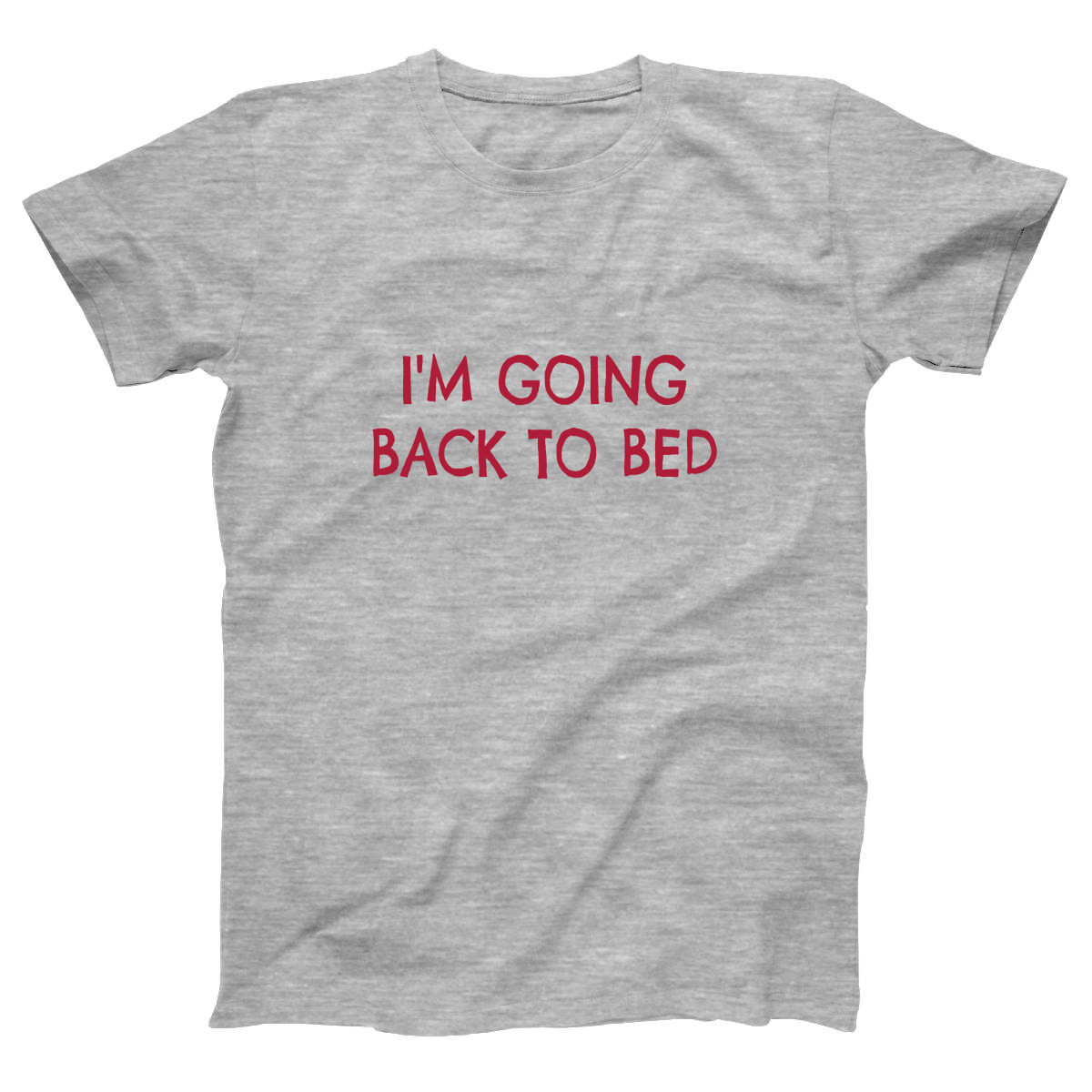 I'm Going Back to Bed Women's T-shirt | Gray