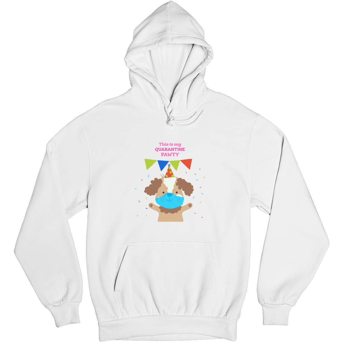 This is my quarantine pawty  Unisex Hoodie | White