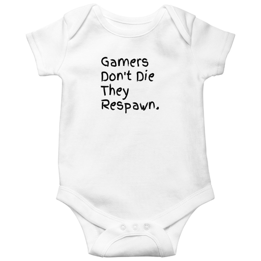 Gamers Don't Die They Respawn Baby Bodysuits