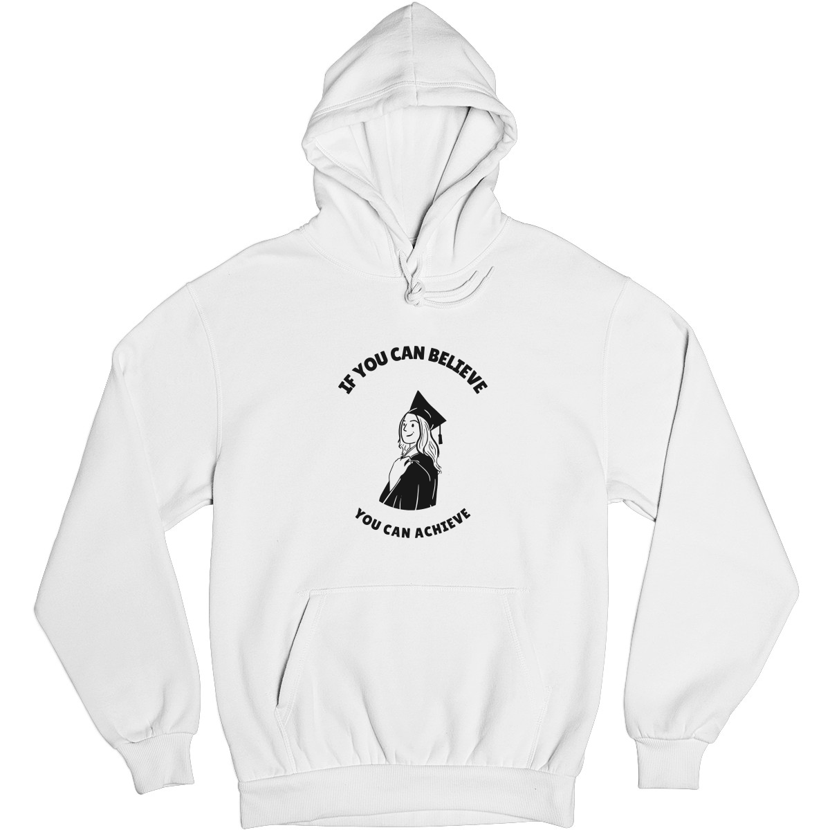 If You Can Believe You Can Achieve Unisex Hoodie | White