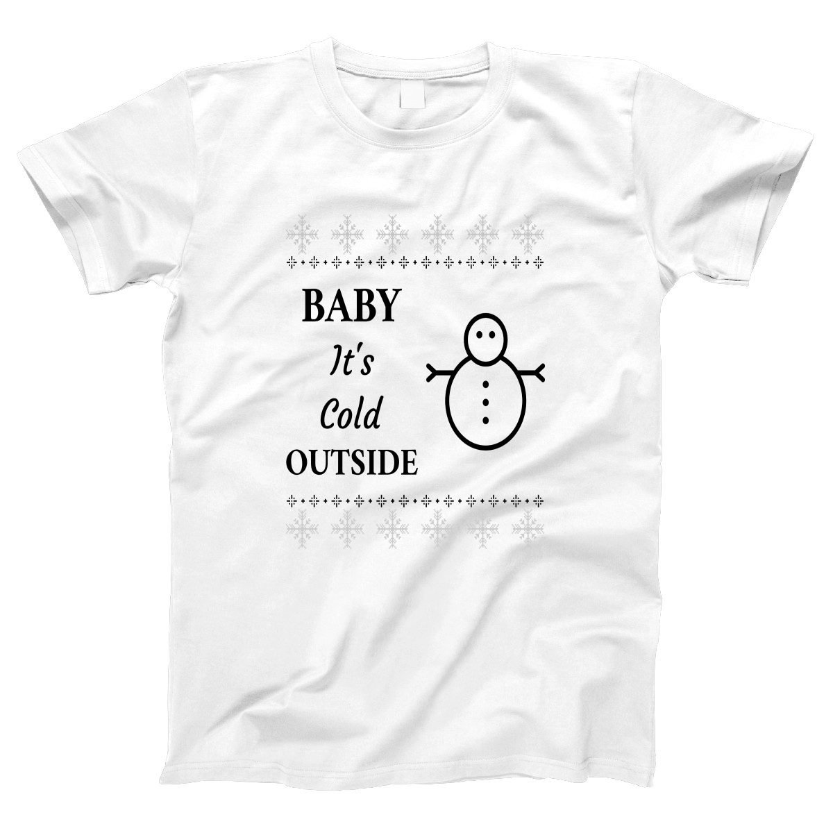 Baby It's Cold Outside Women's T-shirt | White