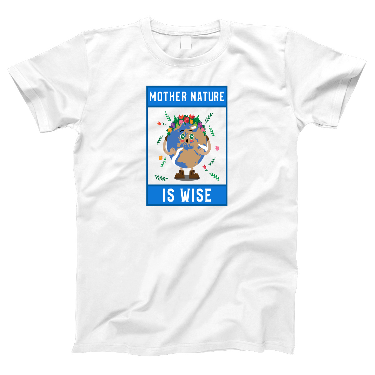Mother Nature is Wise Women's T-shirt | White