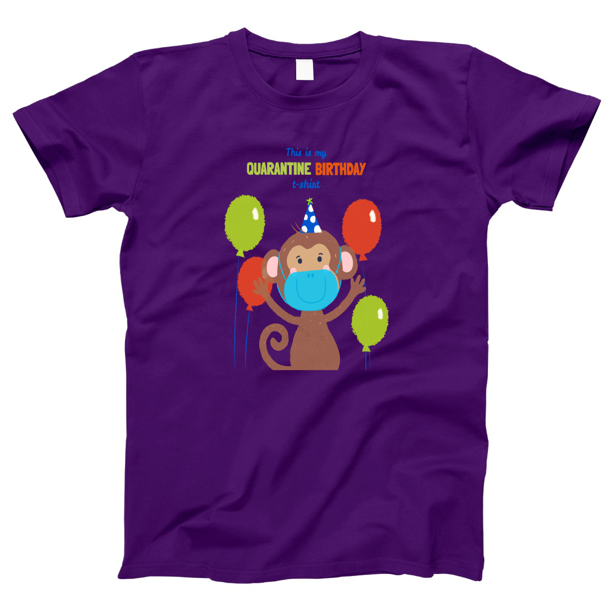 It is my quarantine birthday  Women's T-shirt | Purple