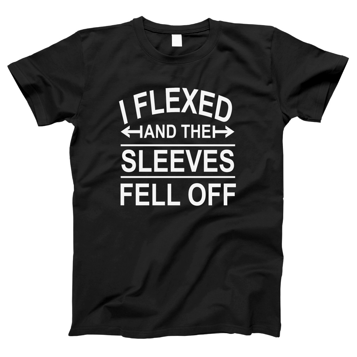 I Flexed and the sleeves fell off Women's T-shirt | Black