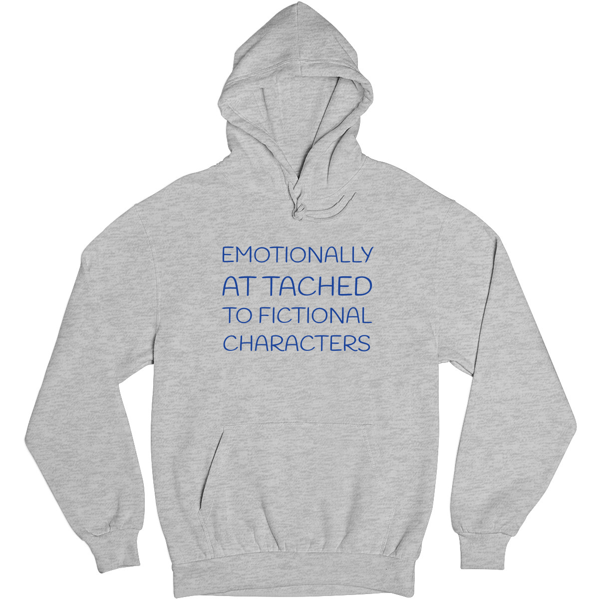 Emotionally Attached to Fictional Characters Unisex Hoodie | Gray
