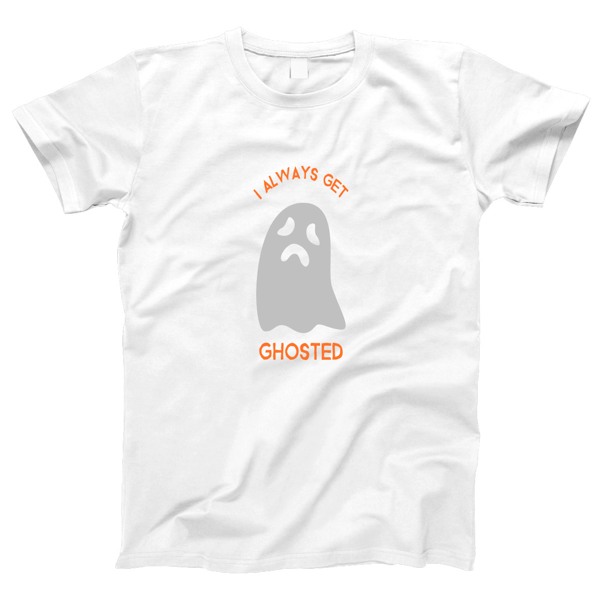I Always Get Ghosted Women's T-shirt | White
