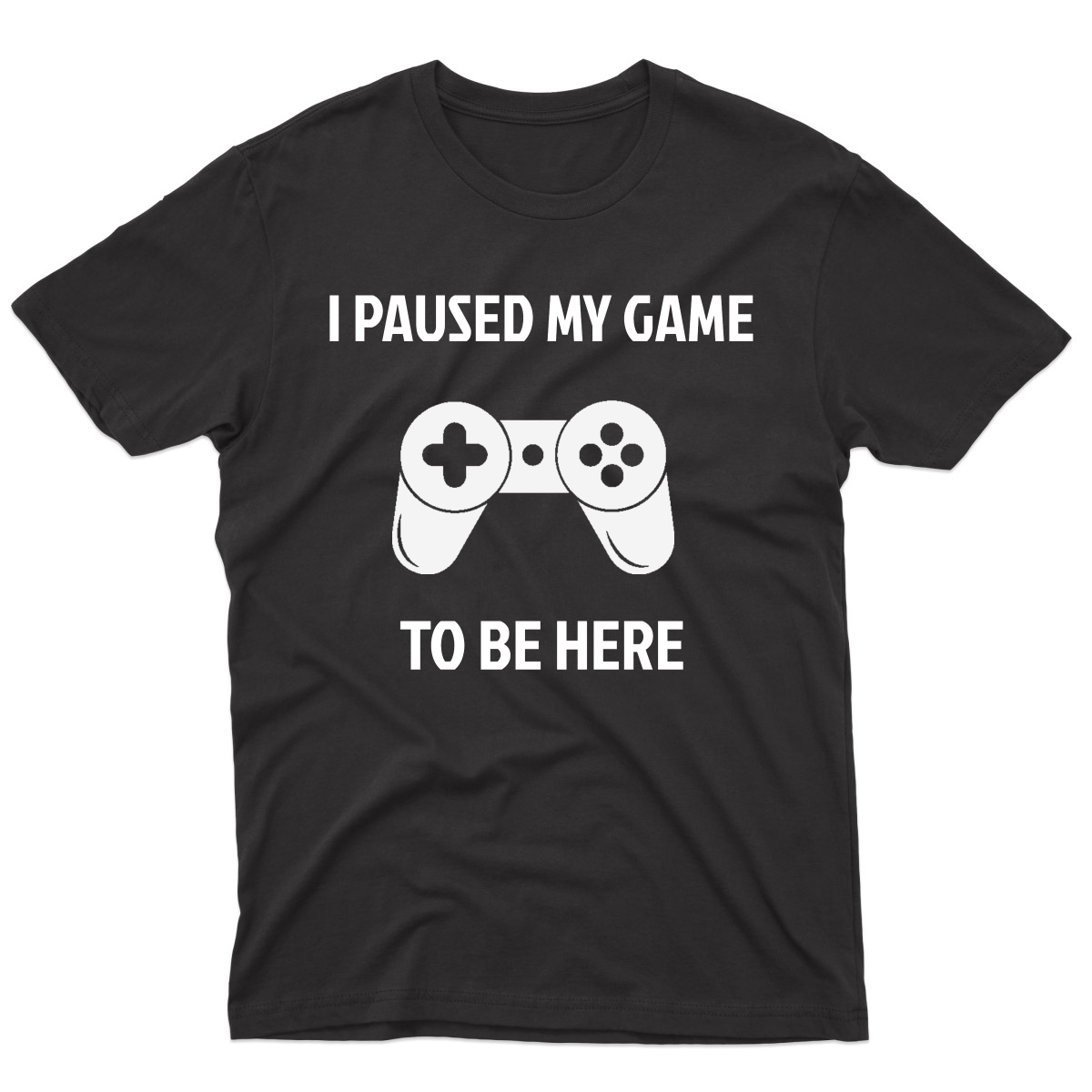 I Paused My Game To Be Here Men's T-shirt | Black