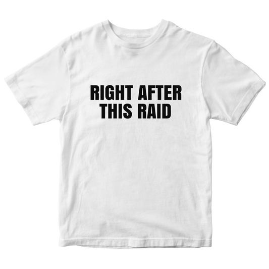 Right After This Raid Kids T-shirt | White