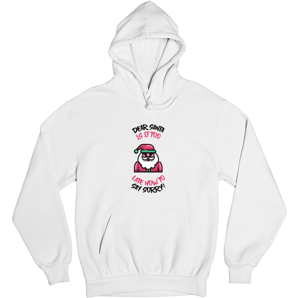 Dear Santa, Is It Too Late to Say Sorry? Unisex Hoodie | White