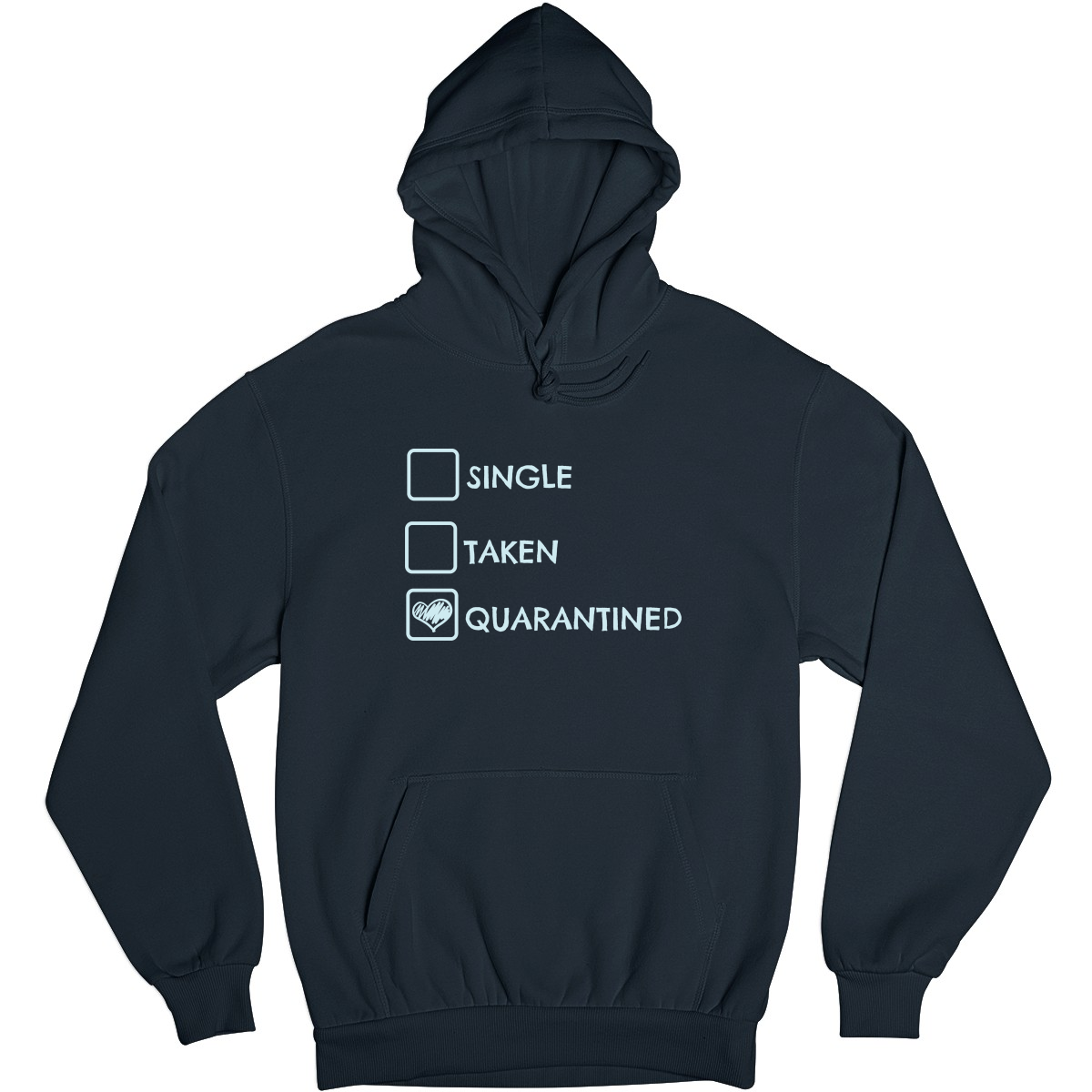 Single, Taken or Quarantined Unisex Hoodie | Navy
