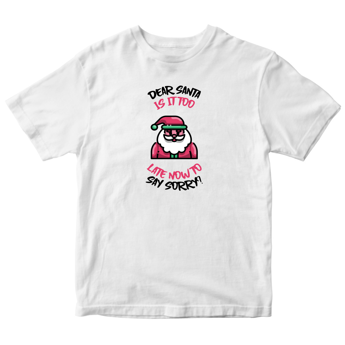 Dear Santa, Is It Too Late to Say Sorry? Kids T-shirt | White