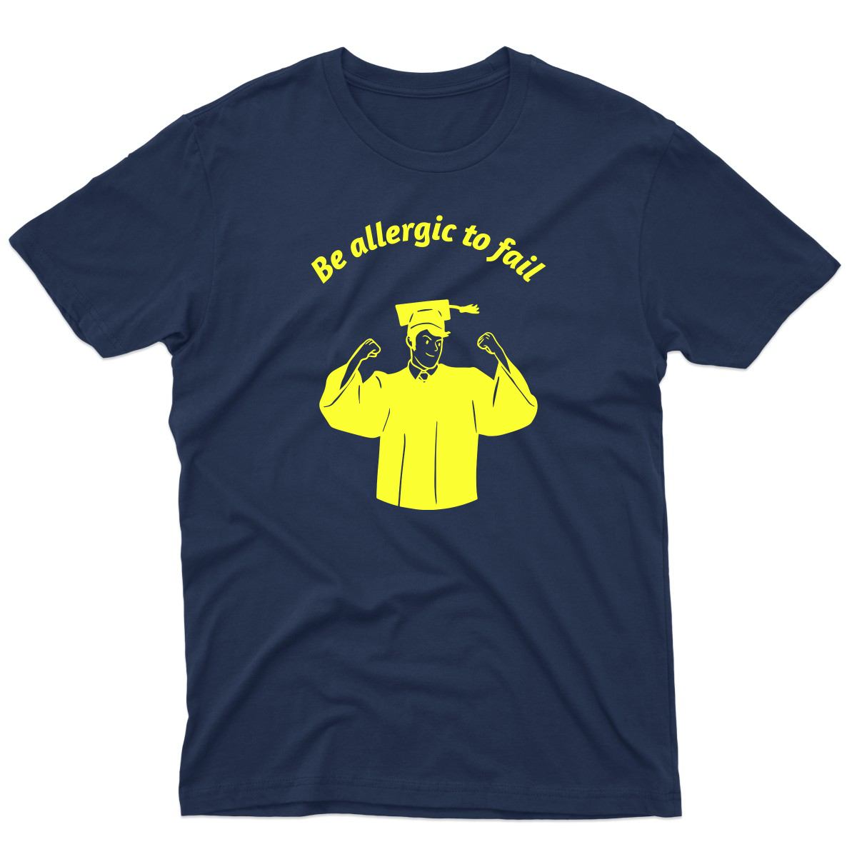Be Allergic To Fail, Addicted To Success Men's T-shirt | Navy
