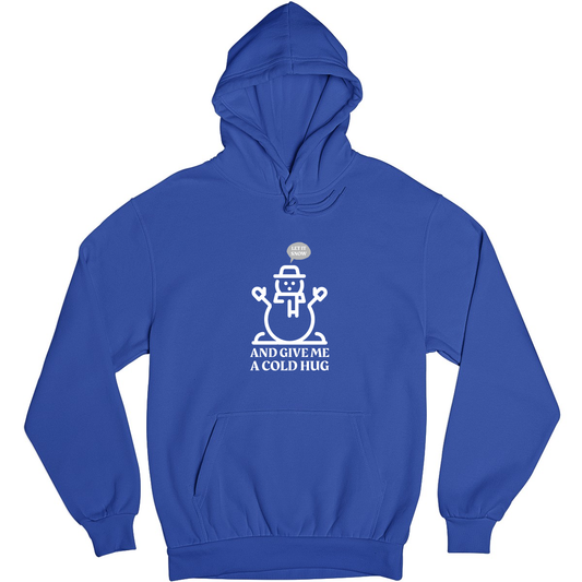 Let It Snow and Give Me a Cold Hug Unisex Hoodie | Blue