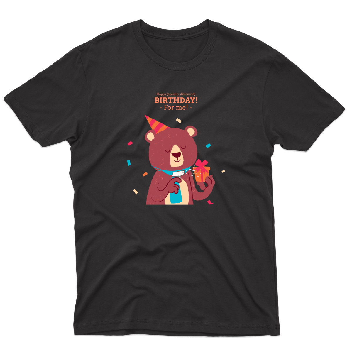 Happy (social distanced) birthday for me  Men's T-shirt | Black