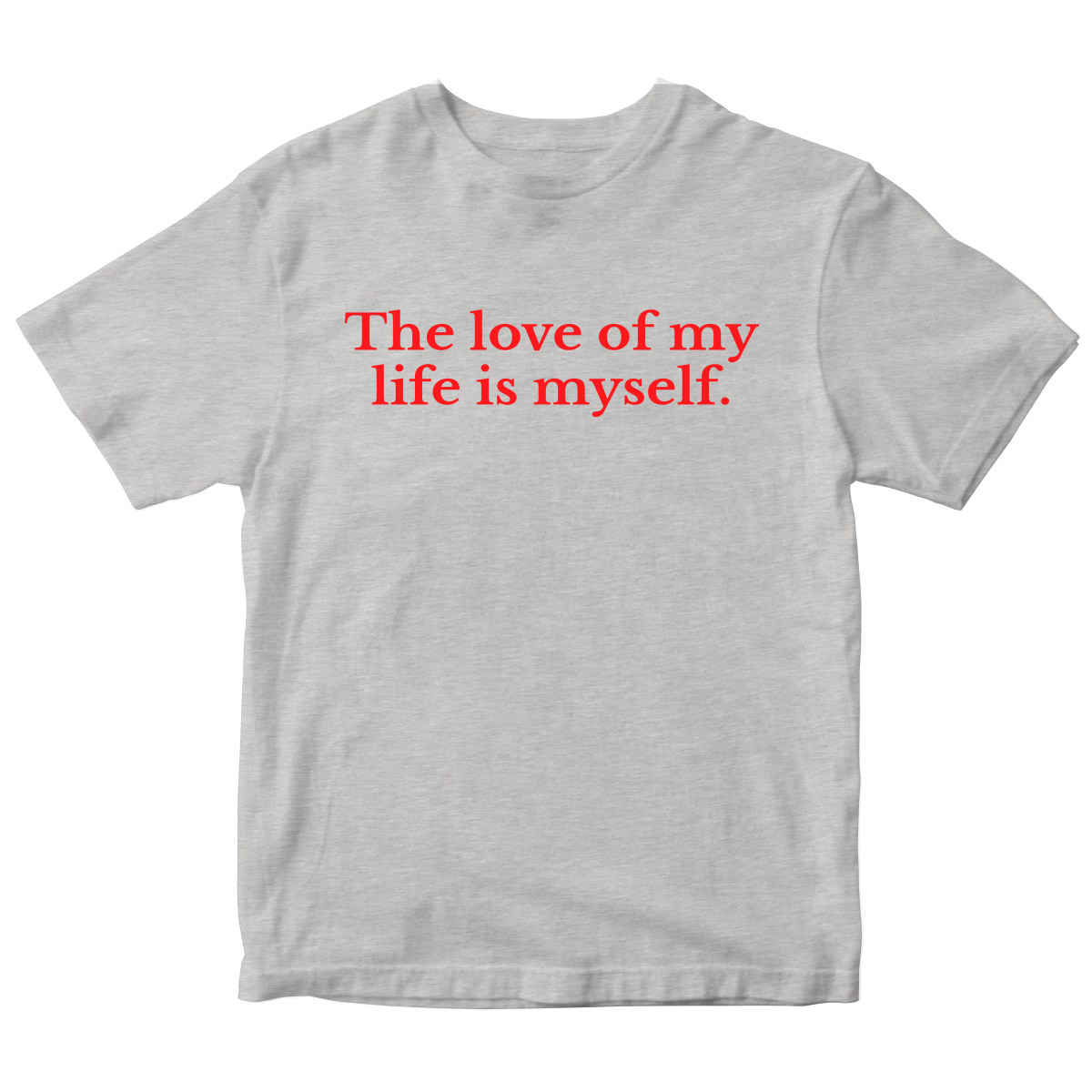 The love of my life is myself Kids T-shirt | Gray