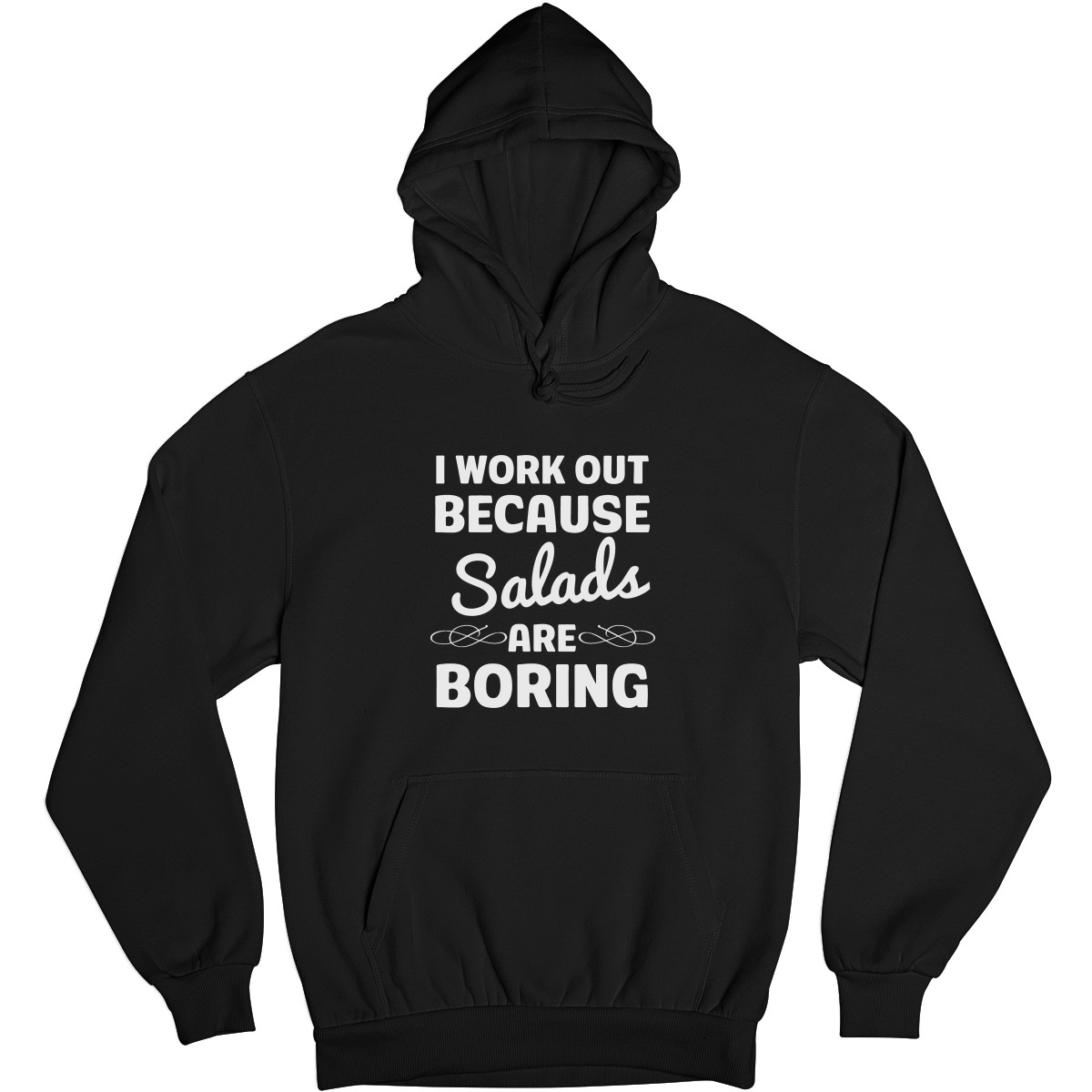I Work Out Because Salads Are Boring Unisex Hoodie | Black