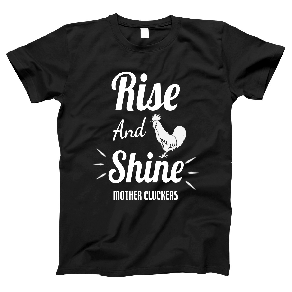 Rise and Shine Mother Cluckers Women's T-shirt | Black