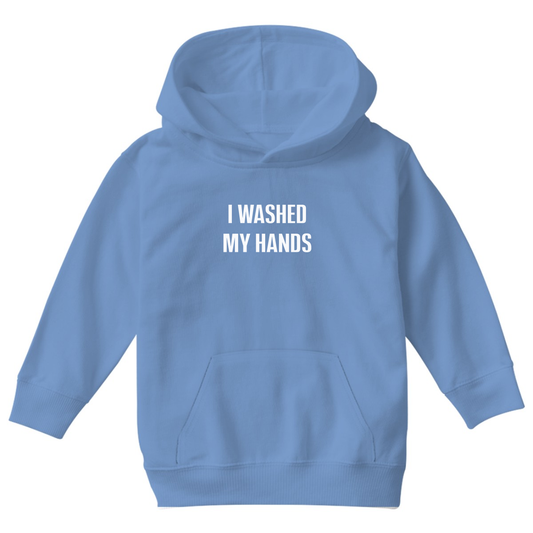 I Washed My Hands Kids Hoodie | Blue